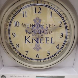 "When life gets hard kneel" wall clock